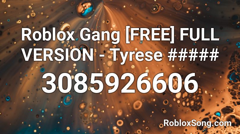 Roblox Gang [FREE] FULL VERSION - Tyrese ##### Roblox ID
