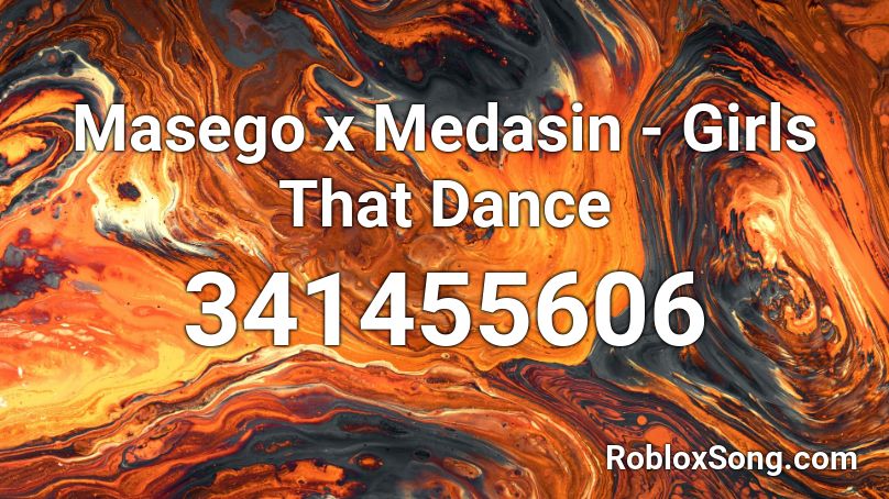 Masego x Medasin - Girls That Dance Roblox ID