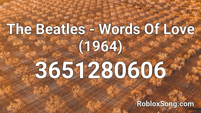 The Beatles - Words Of Love (1964) Roblox ID