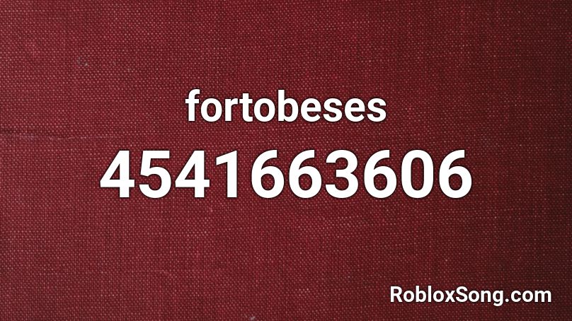 fortobeses Roblox ID