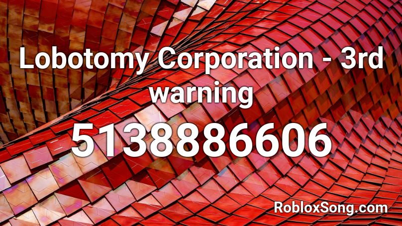 Lobotomy Corporation - 3rd warning Roblox ID