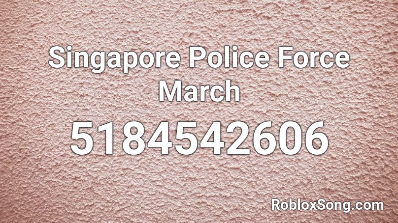 Singapore Police Force March Roblox ID