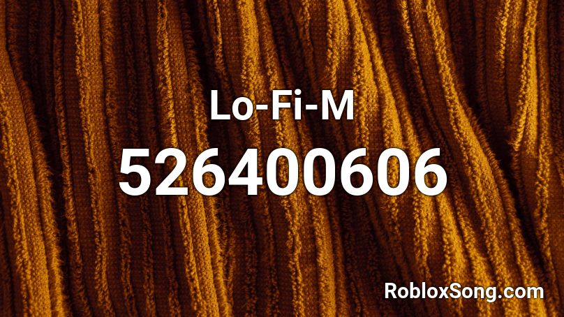 Lo-Fi-M  Roblox ID