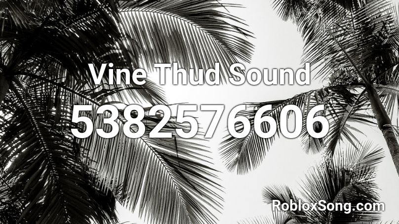 Vine Thud Sound Roblox ID