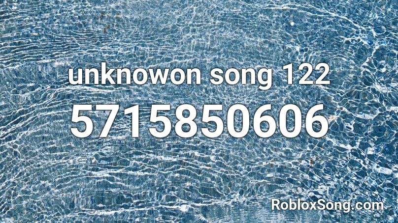 unknowon song 122 Roblox ID