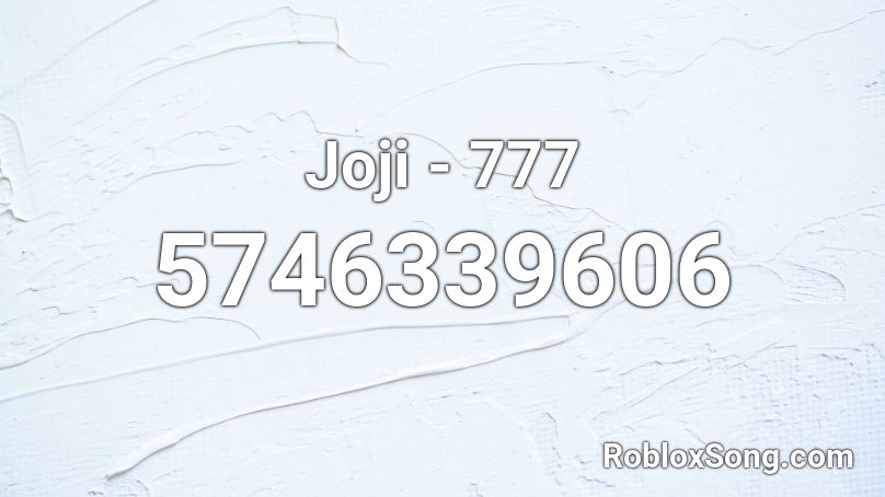 Joji 777 Roblox Id Roblox Music Codes - song id joji roblox