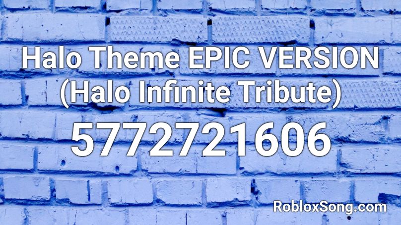Halo Theme EPIC VERSION (Halo Infinite Tribute) Roblox ID