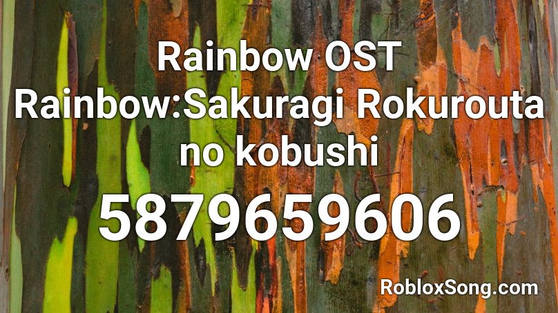 Rainbow OST Rainbow:Sakuragi Rokurouta no kobushi Roblox ID