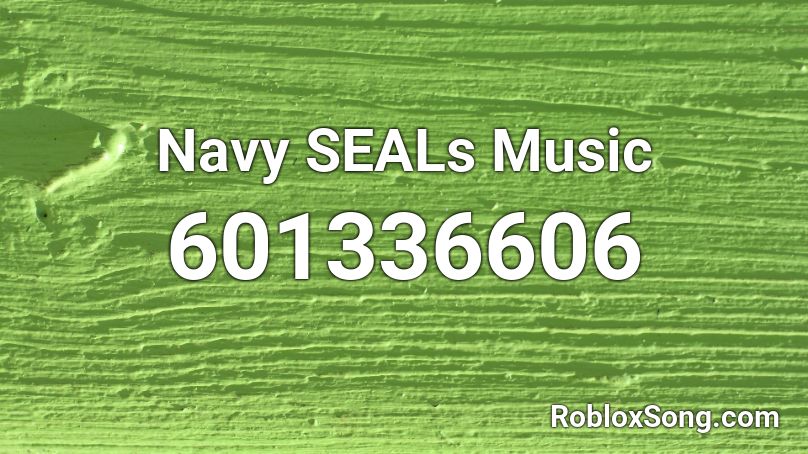 Navy SEALs Music Roblox ID