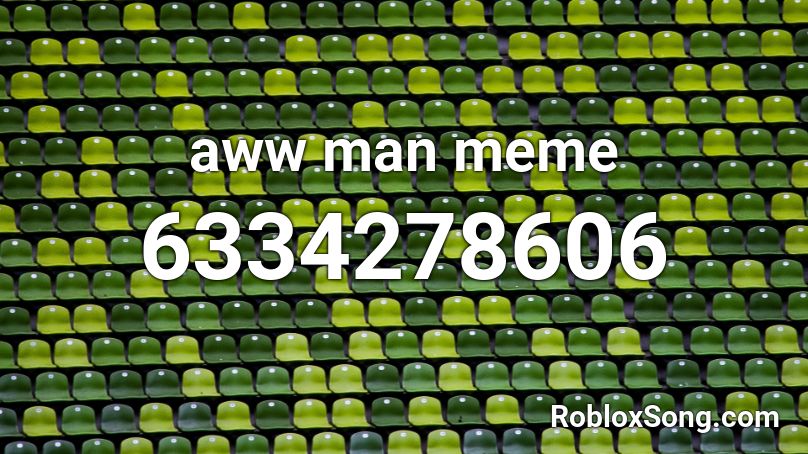 aww man meme Roblox ID