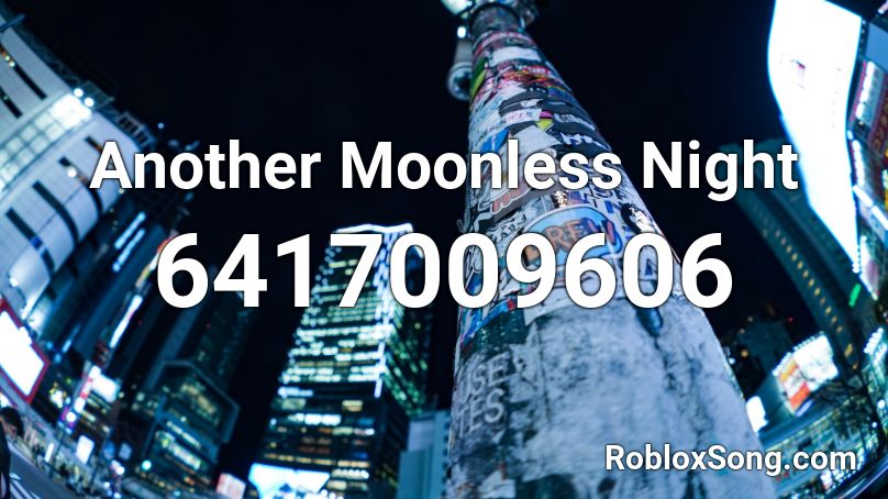 Another Moonless Night Roblox ID