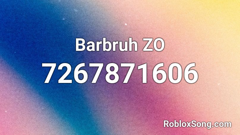 Barbruh ZO Roblox ID