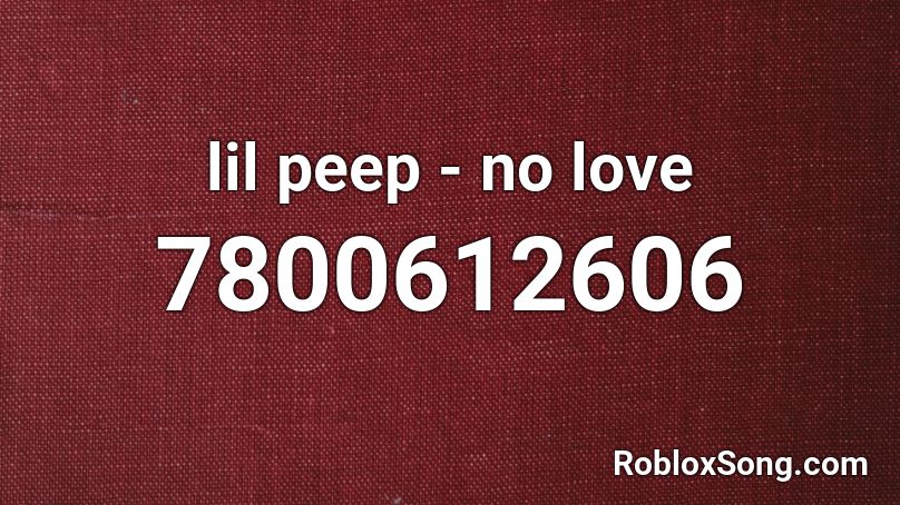 lil peep - no love Roblox ID