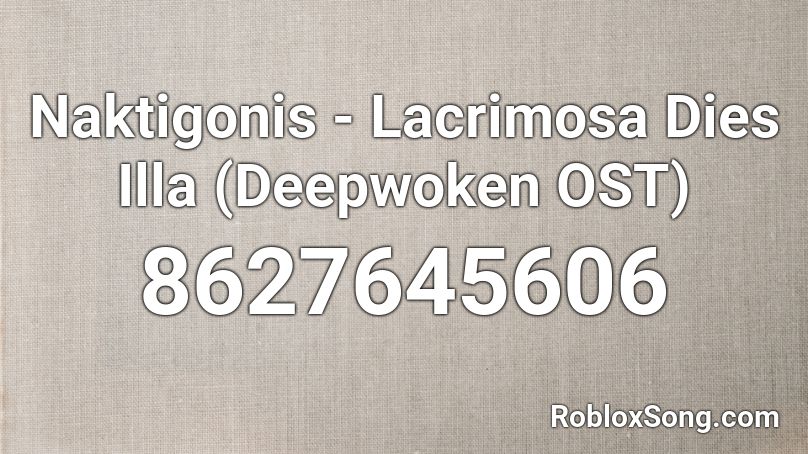 Naktigonis - Lacrimosa Dies Illa (Deepwoken OST) Roblox ID