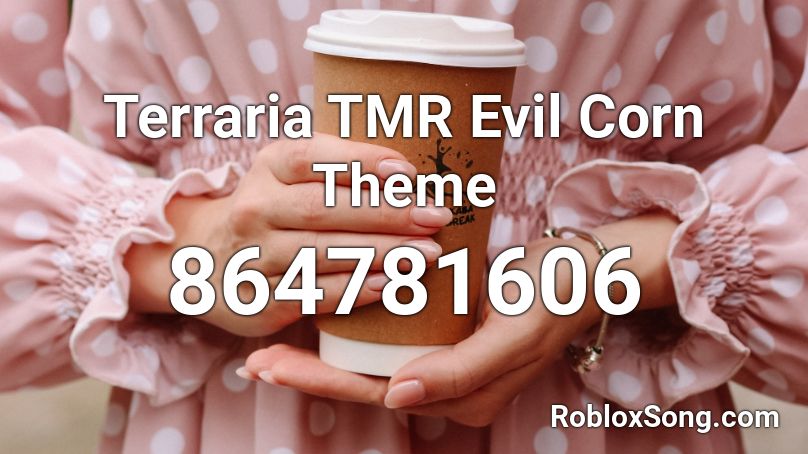 Terraria TMR Evil Corn Theme Roblox ID
