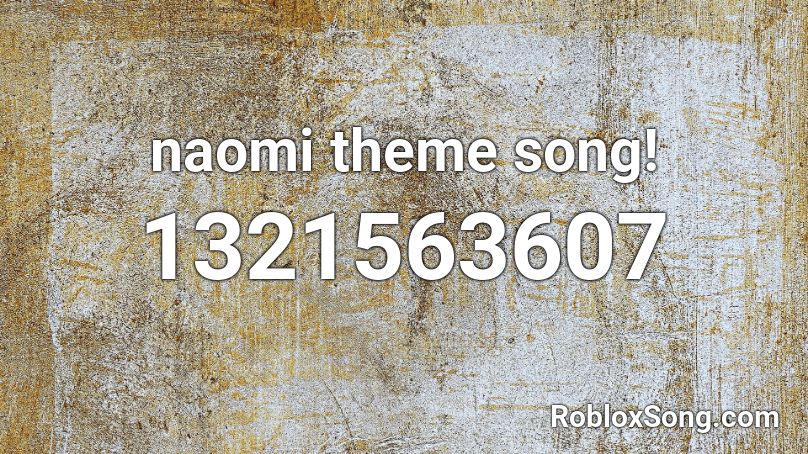 Naomi Theme Song Roblox Id Roblox Music Codes - naomi theme song roblox id