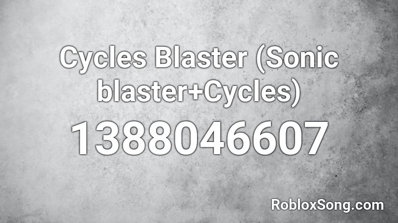 Cycles Blaster (Sonic blaster+Cycles) Roblox ID