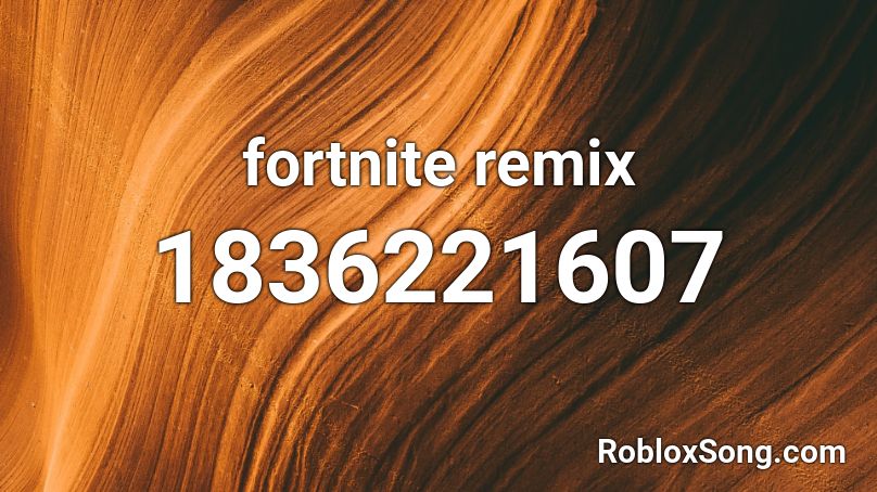fortnite remix Roblox ID