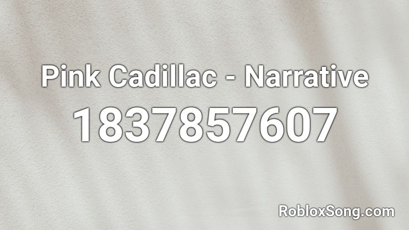 Pink Cadillac - Narrative Roblox ID