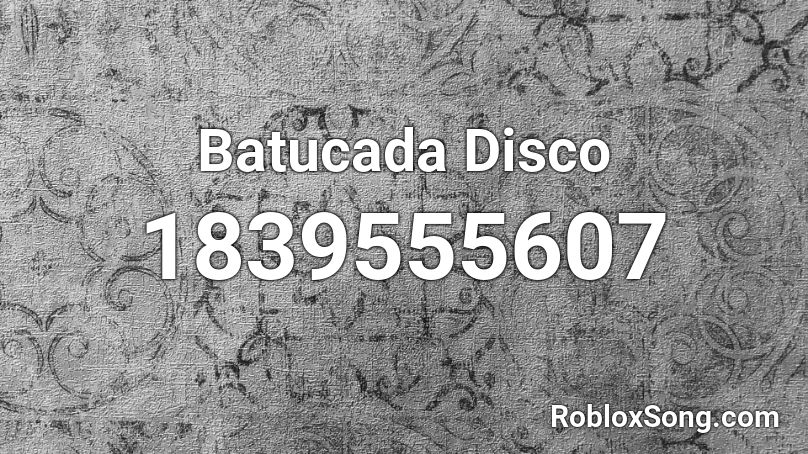 Batucada Disco Roblox ID