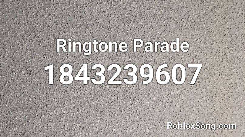 Ringtone Parade Roblox ID