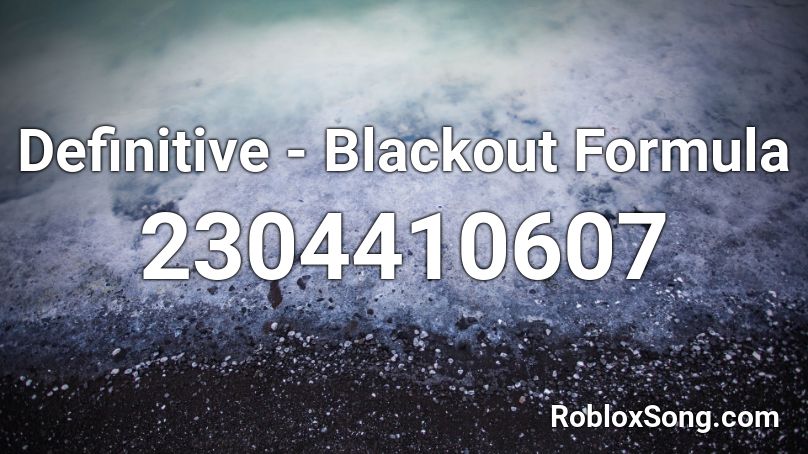 Definitive - Blackout Formula Roblox ID