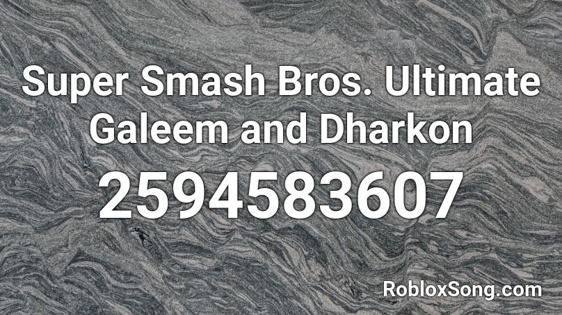 Super Smash Bros. Ultimate Galeem and Dharkon  Roblox ID