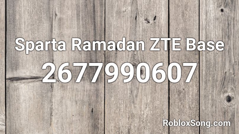 Sparta Ramadan ZTE Base Roblox ID