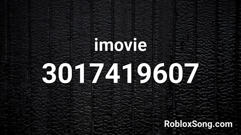 imovie Roblox ID