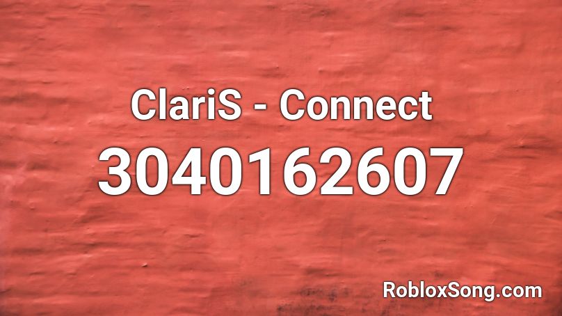 ClariS - Connect Roblox ID