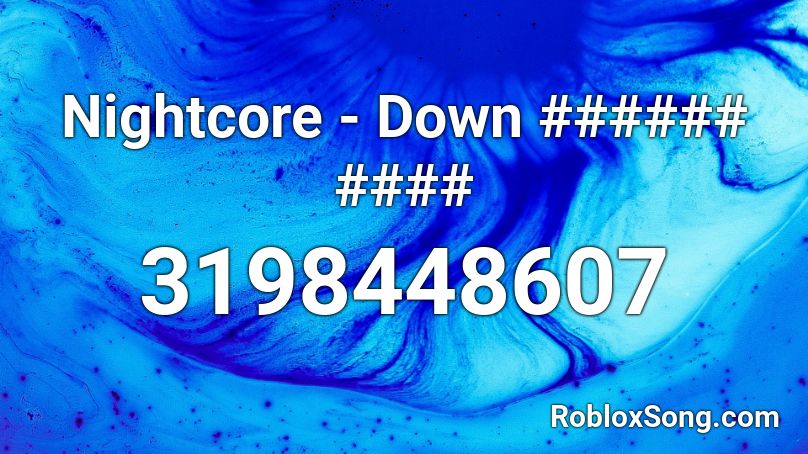 Nightcore - Down ###### #### Roblox ID