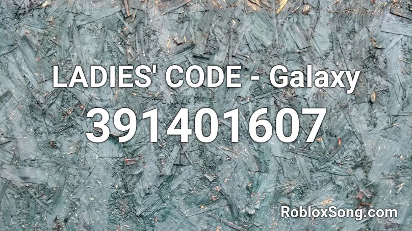 LADIES' CODE - Galaxy Roblox ID
