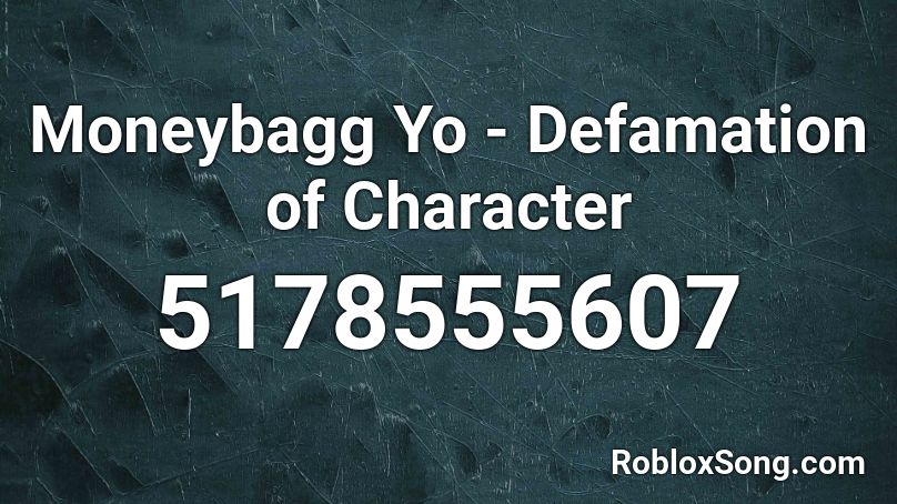 Moneybagg Yo - Defamation of Character Roblox ID