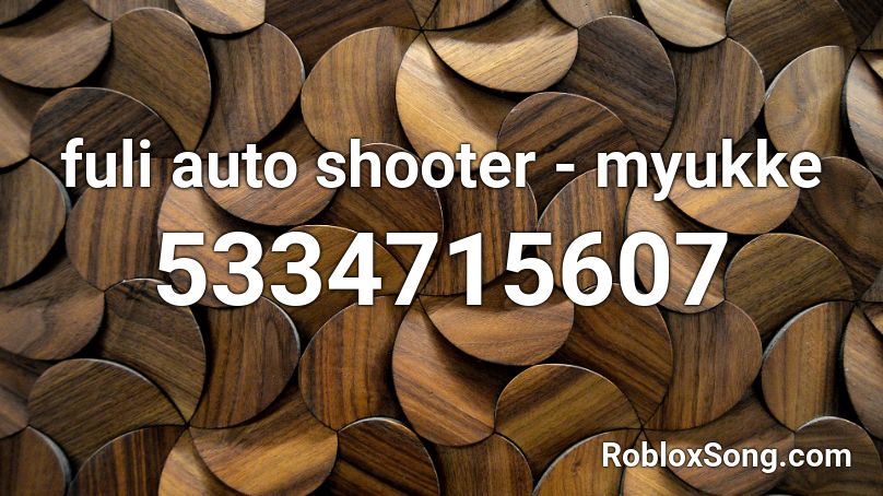 fuli auto shooter - myukke Roblox ID