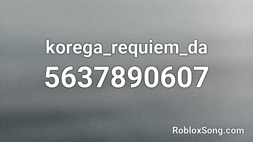 korega_requiem_da Roblox ID