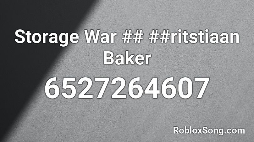 Storage War ## ##ritstiaan Baker Roblox ID