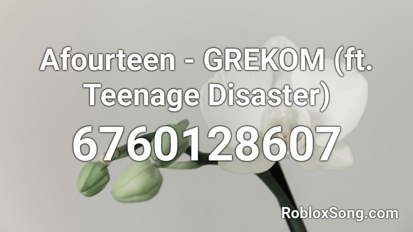 Afourteen - GREKOM (ft. Teenage Disaster) Roblox ID