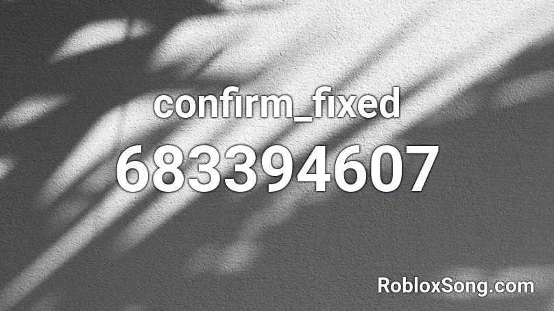 confirm_fixed Roblox ID