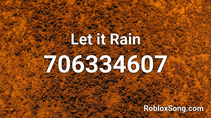 Let it Rain Roblox ID