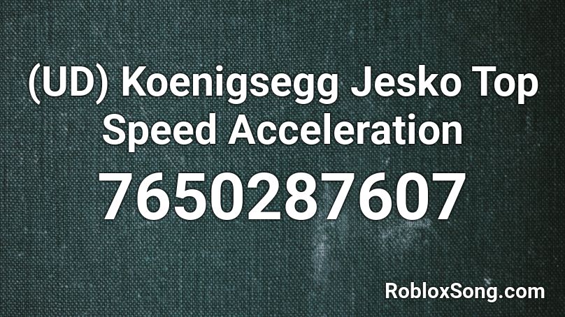 (UD) Koenigsegg Jesko Top Speed Acceleration Roblox ID