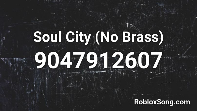 Soul City (No Brass) Roblox ID