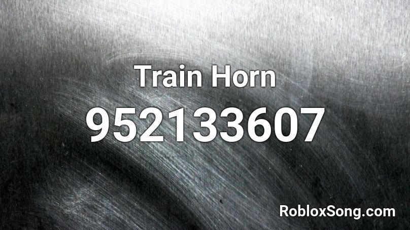 Train Horn  Roblox ID