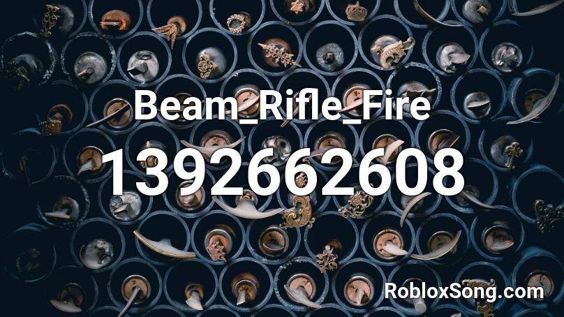 Beam_Rifle_Fire Roblox ID
