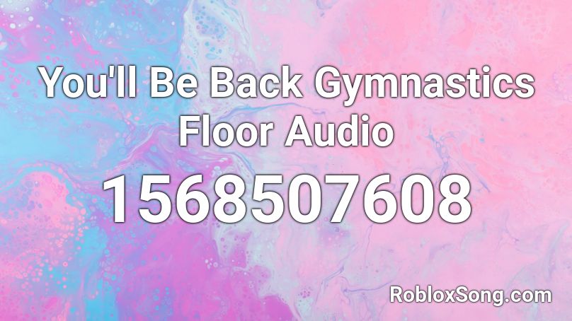 You'll Be Back Gymnastics Floor Audio Roblox ID