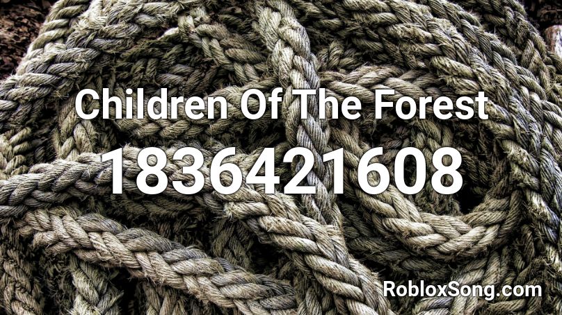 Children Of The Forest Roblox ID