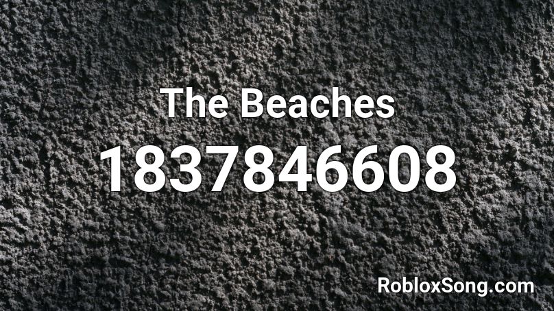 The Beaches Roblox ID
