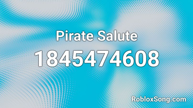 Pirate Salute Roblox ID