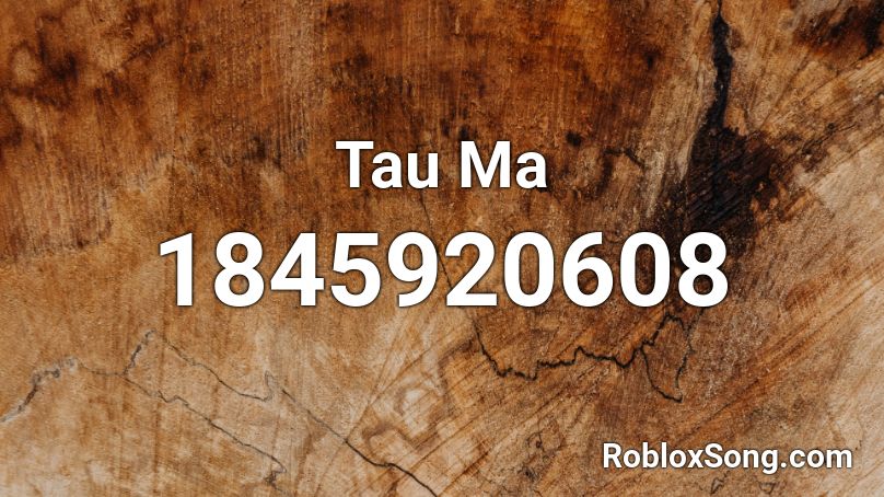 Tau Ma Roblox ID