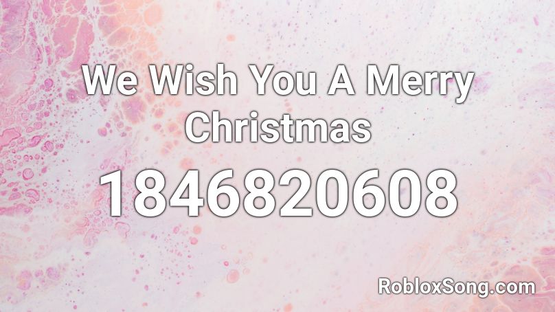 We Wish You A Merry Christmas Roblox ID