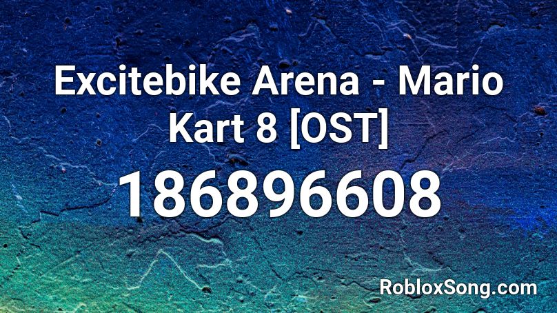 Excitebike Arena - Mario Kart 8 [OST] Roblox ID